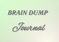 BRAIN DUMP BRAIN DUMP Journal