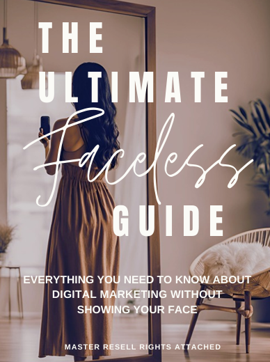 T H E U L T I MATE Faceless G U I D E EVERYTHING YOU NEED TO KNOW ABOUT DIGITAL MARKETING WITHOUT SHOWING YOUR FACE